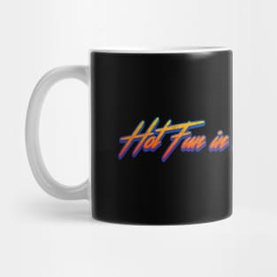 Hot Fun In The Summertime Mug